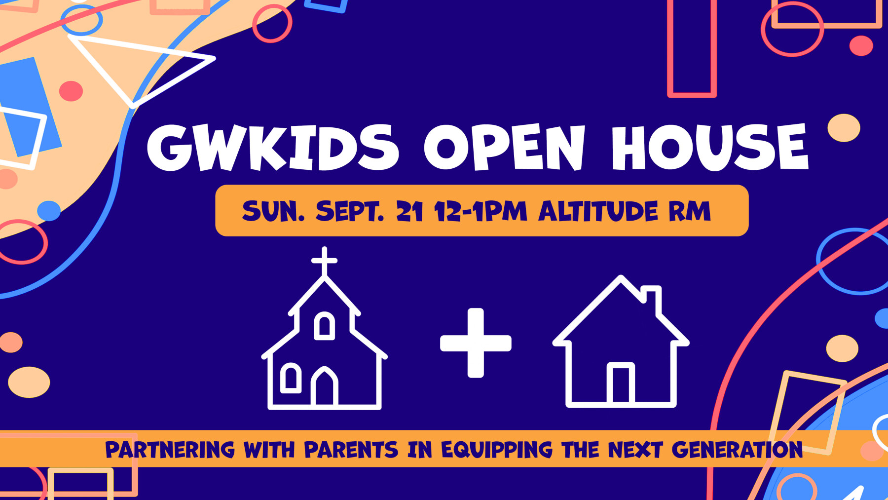 GWKids Open House: Partnering with Parents in Equipping the Next Generation