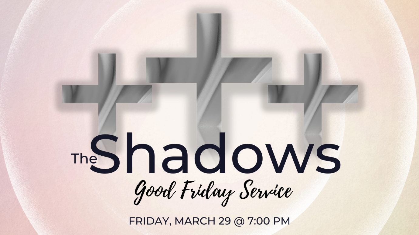 The Shadows: Good Friday Service