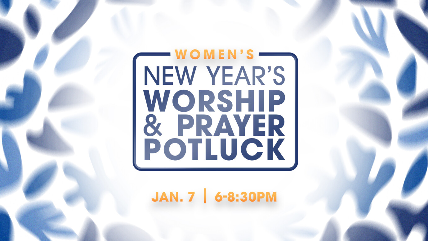 Women's New Year Worship & Prayer Potluck