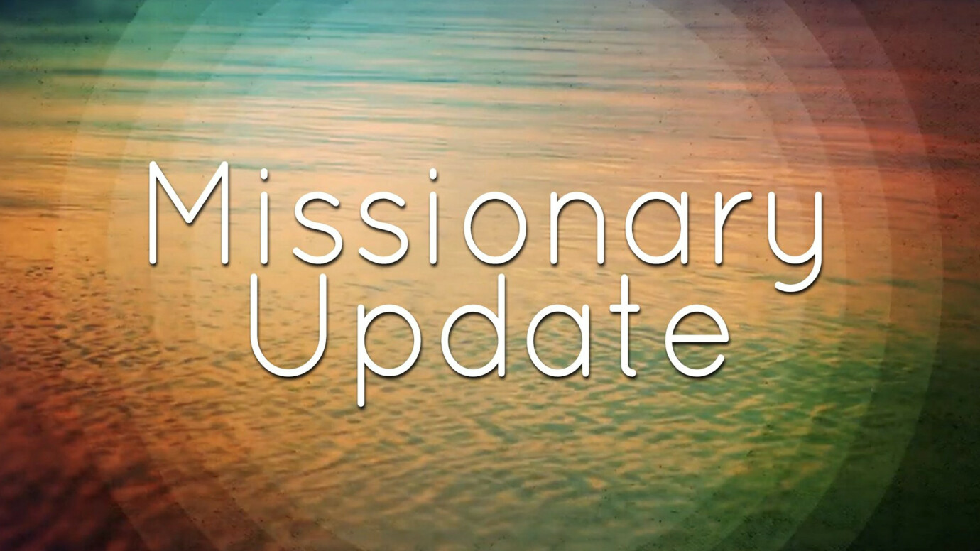 9:00 am Missionary Update