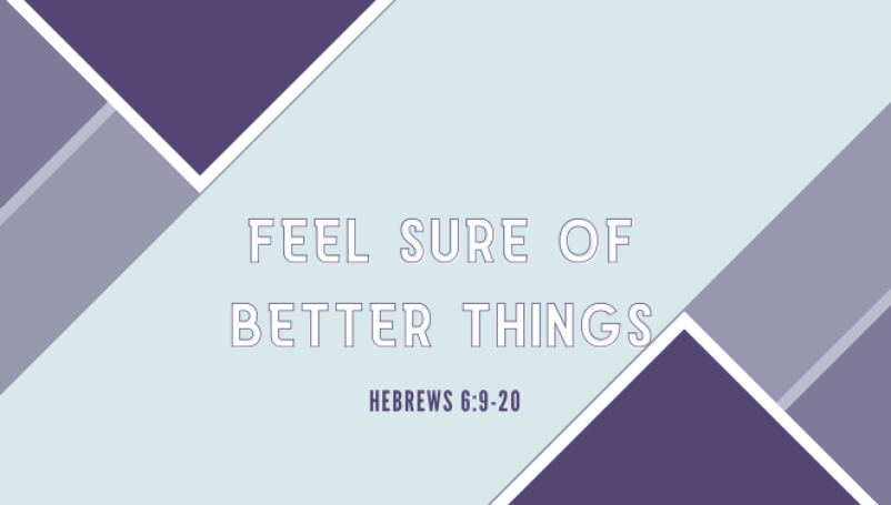 Feel Sure of Better Things