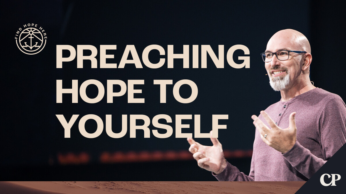 View Message: Preaching Hope to Yourself | Ron Merrell