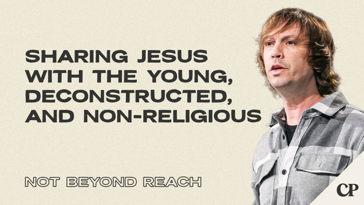 Sharing Jesus with the Young, Deconstructed, and Non-Religious | Guest Speaker