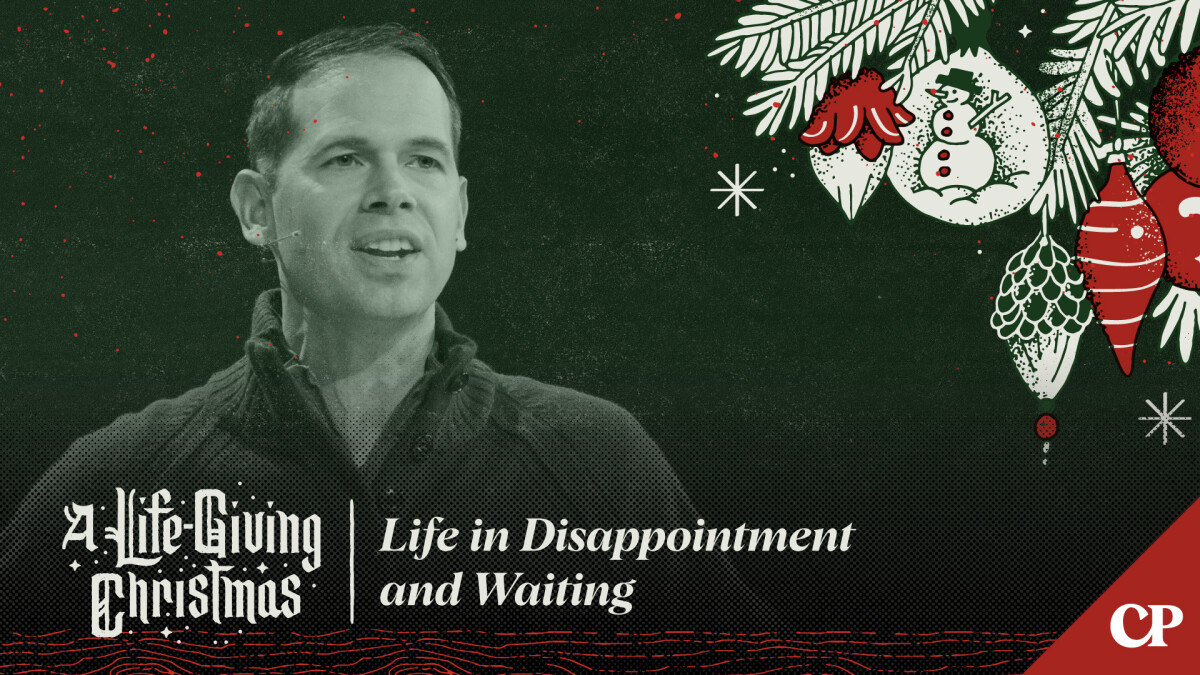 Life in Disappointment and Waiting | John S. Dickerson