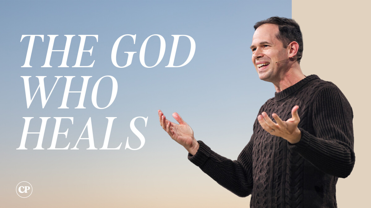 The God Who Heals | John S. Dickerson