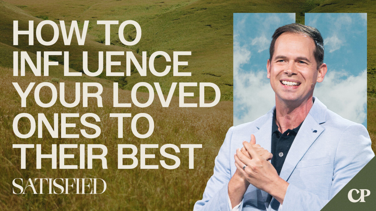 How to Influence Your Loved Ones to Their Best | John S. Dickerson