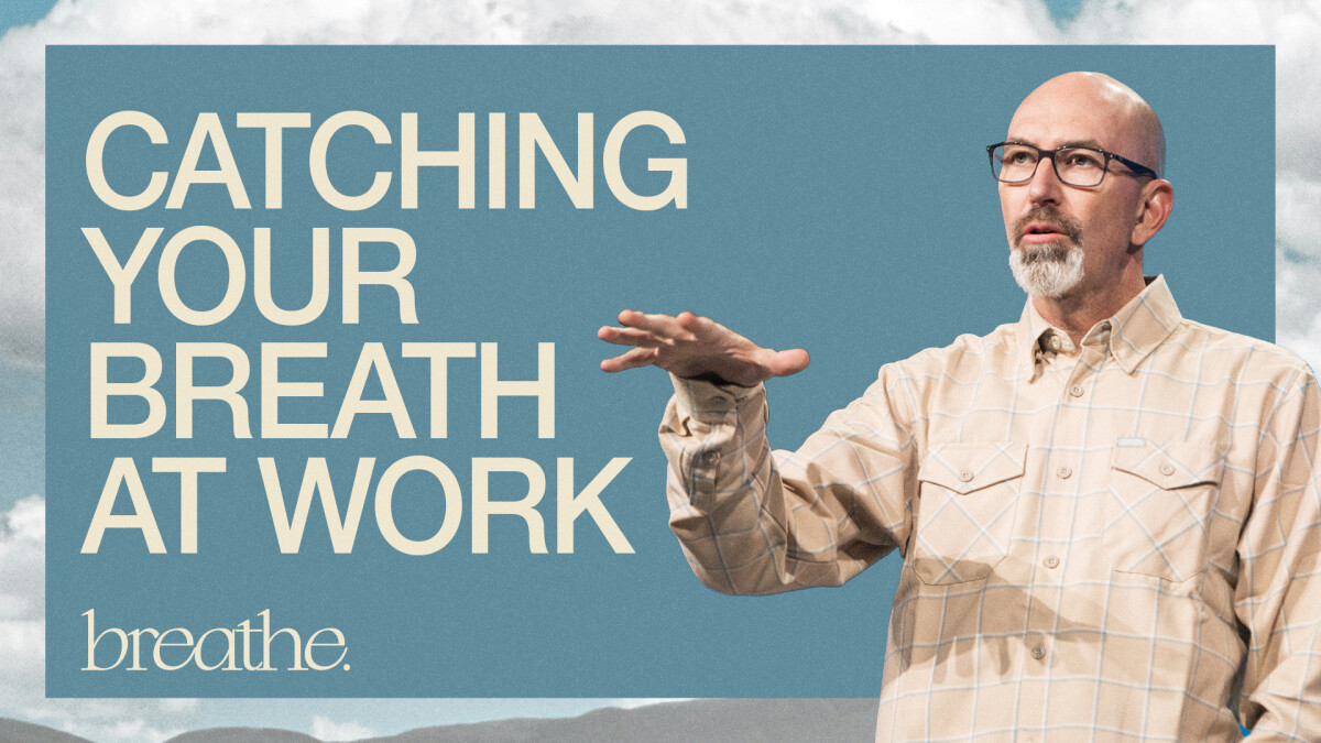 Catching Your Breath at Work | Ron Merrell