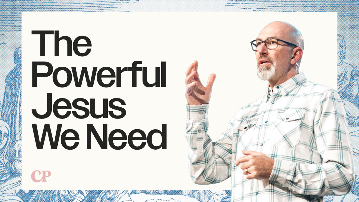 The Powerful Jesus We Need | Ron Merrell