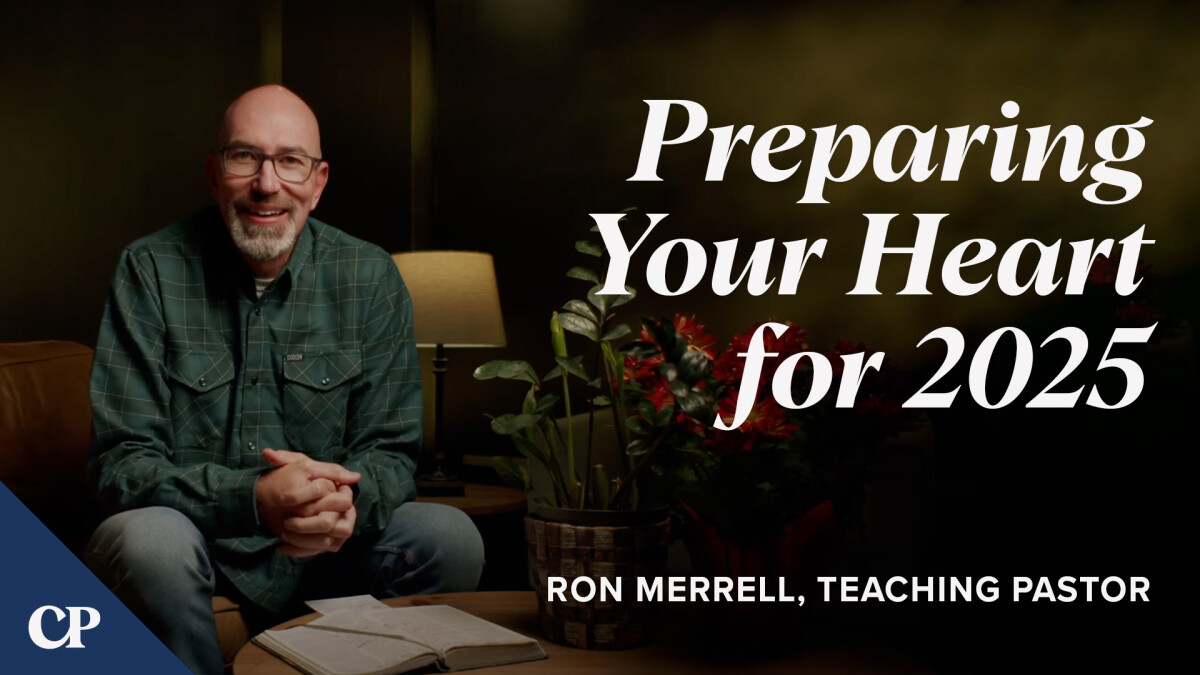 Preparing Your Heart for 2025 | Ron Merrell