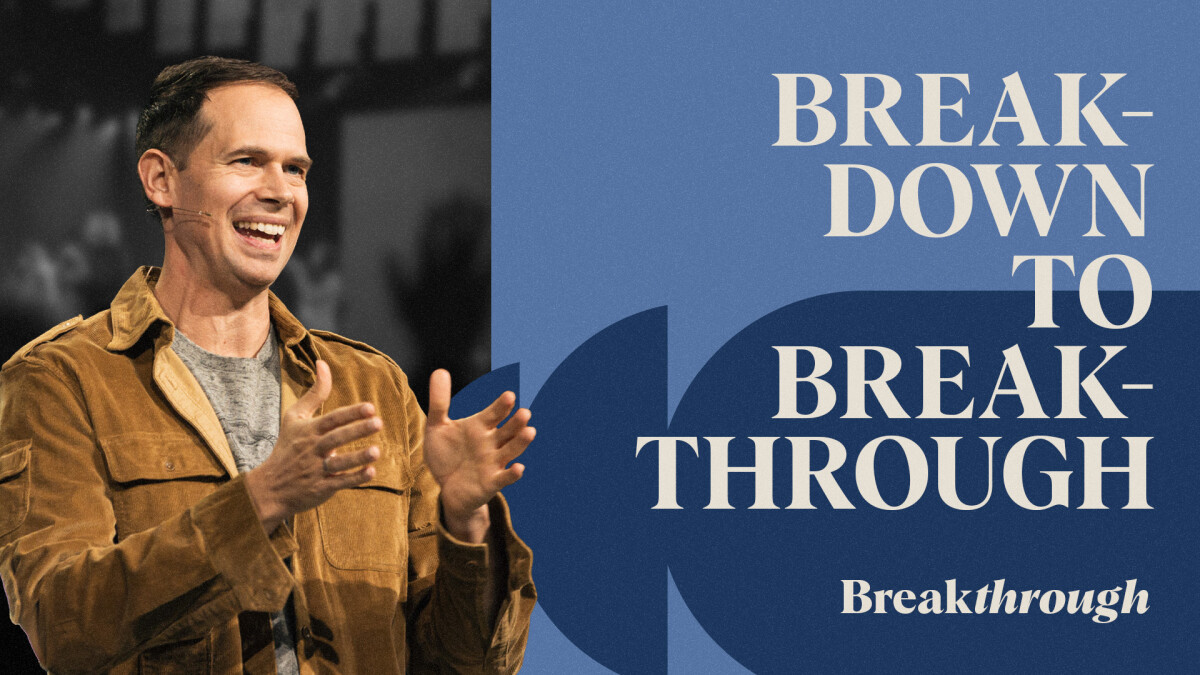 Breakdown to Breakthrough | John S. Dickerson