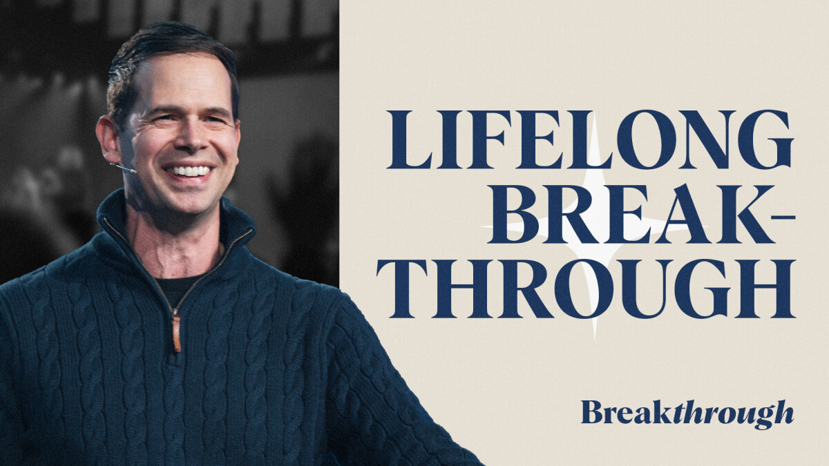 View Message: Lifelong Breakthrough | John S. Dickerson