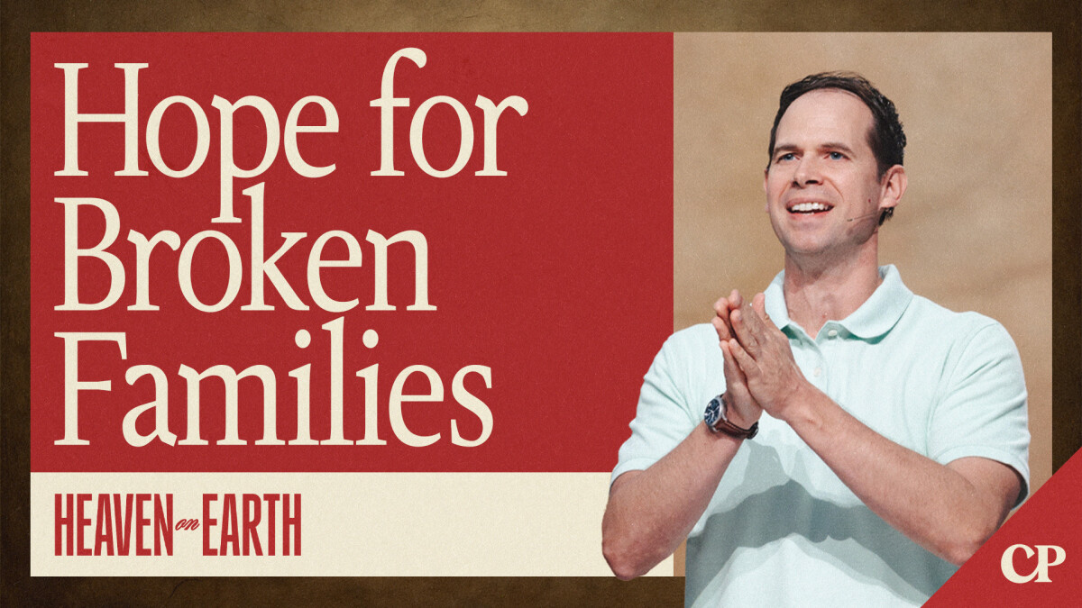 Hope for Broken Families | John S. Dickerson