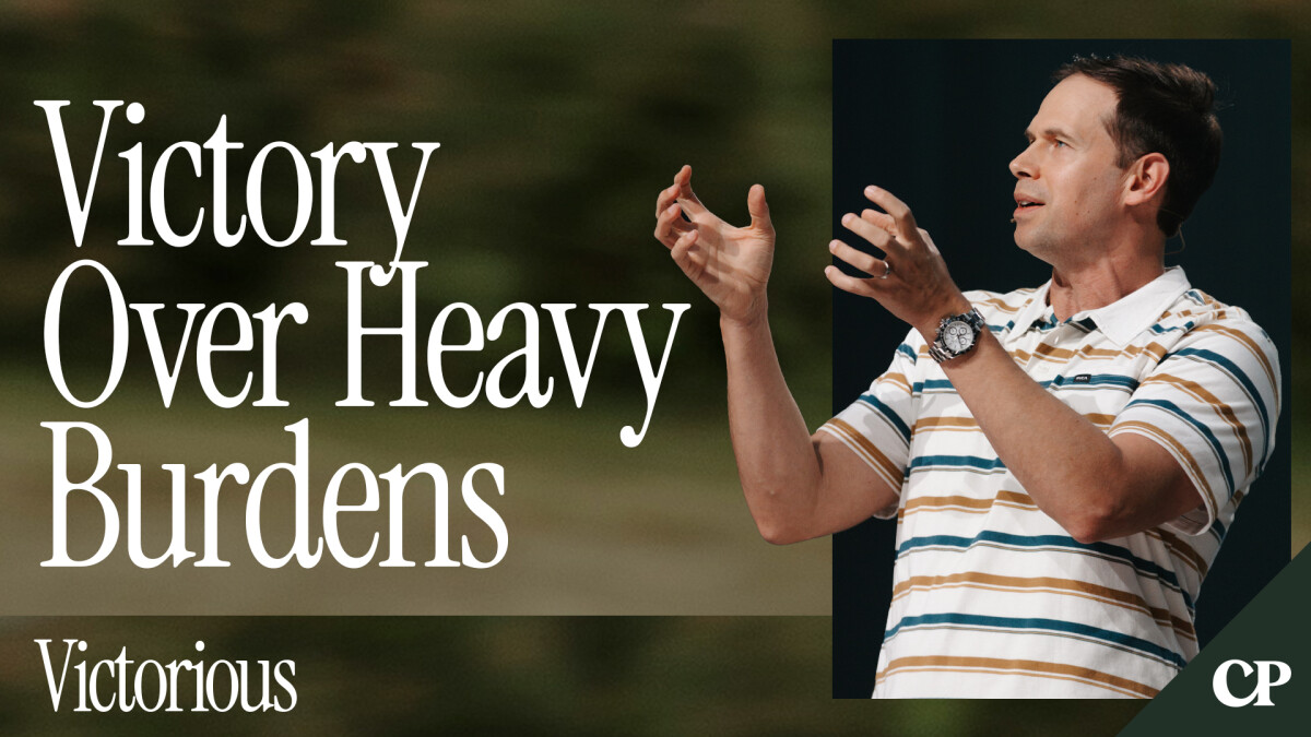 Victory Over Heavy Burdens | John S. Dickerson