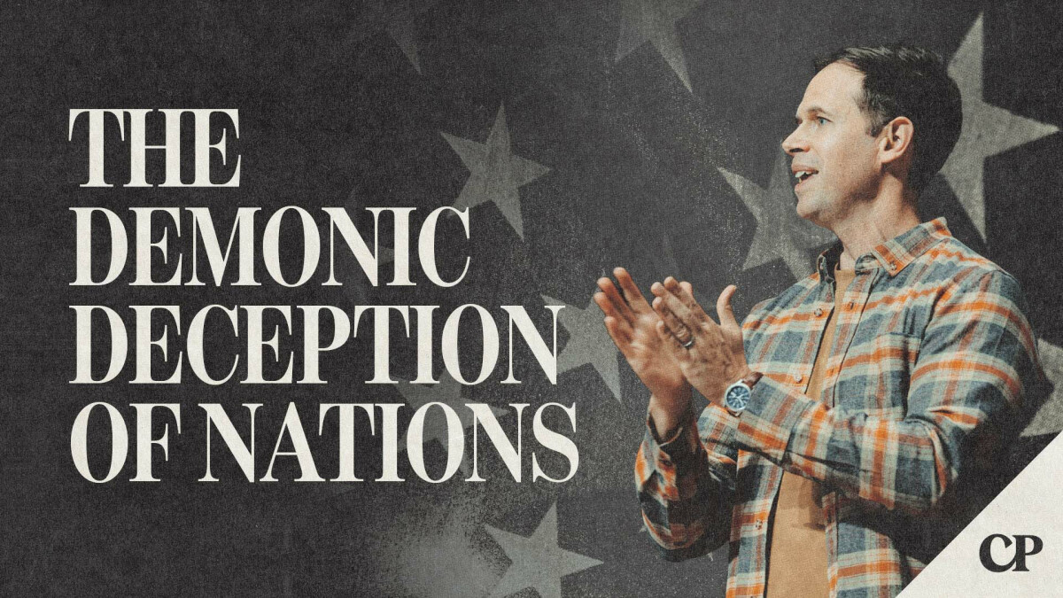 The Demonic Deception of Nations | John S. Dickerson