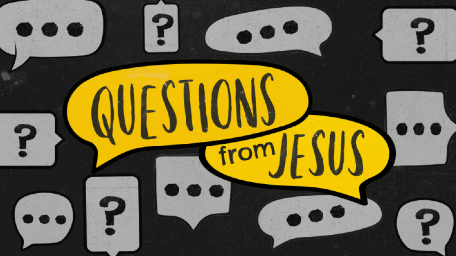 Questions from Jesus