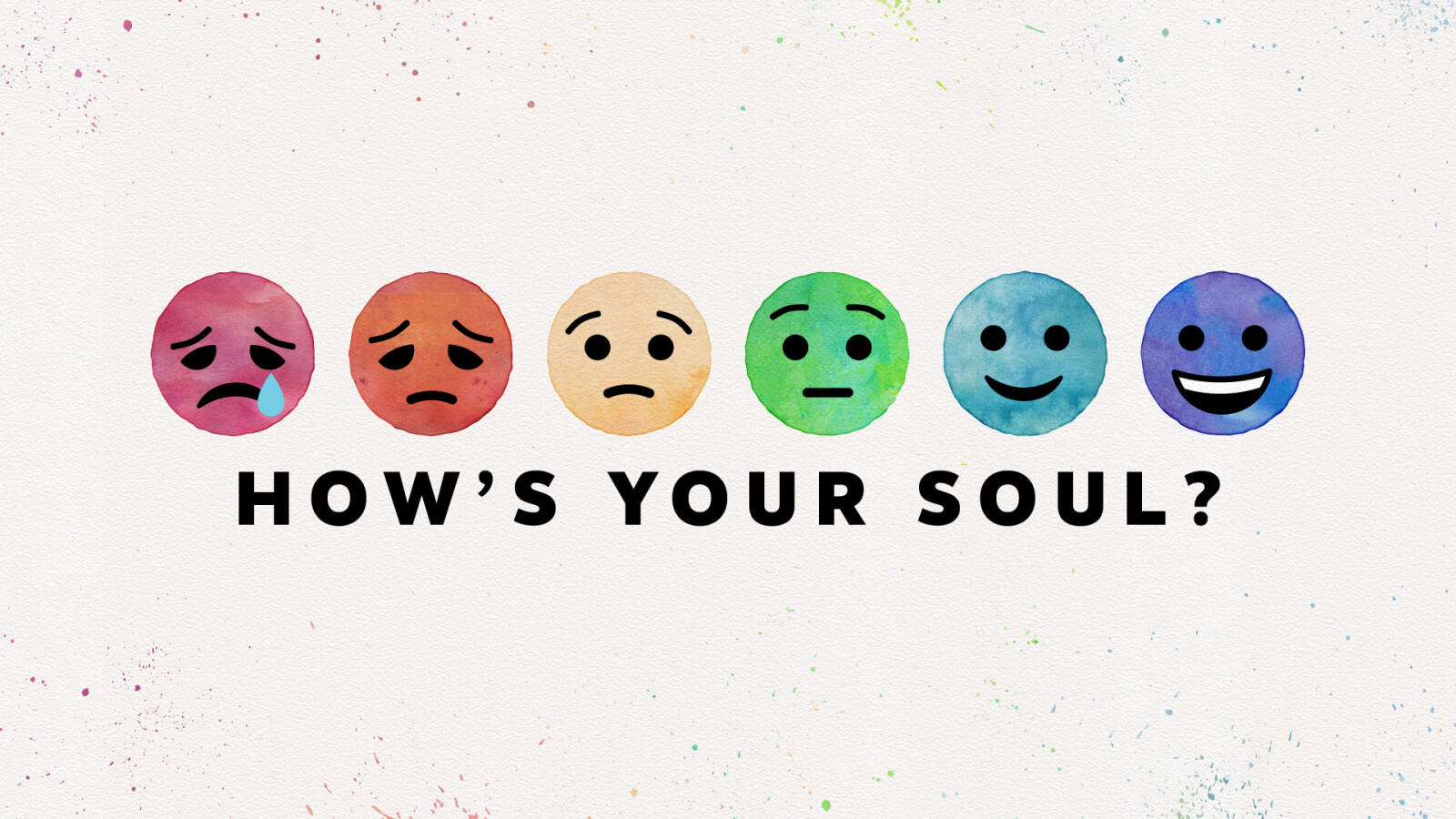 How's Your Soul?