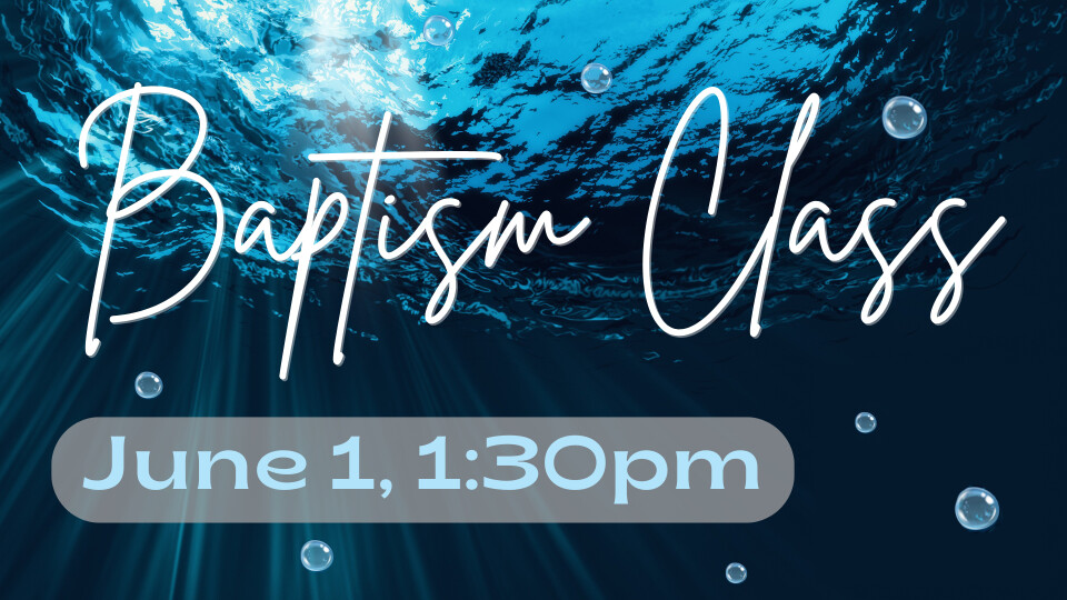 Baptism Class Spring 2025