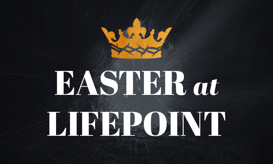 Easter at LifePoint