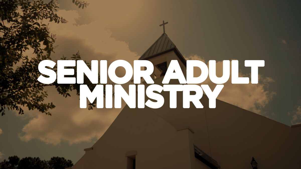 Senior Adult Ministry Kickoff
