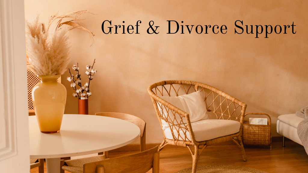 Grief & Divorce Support
