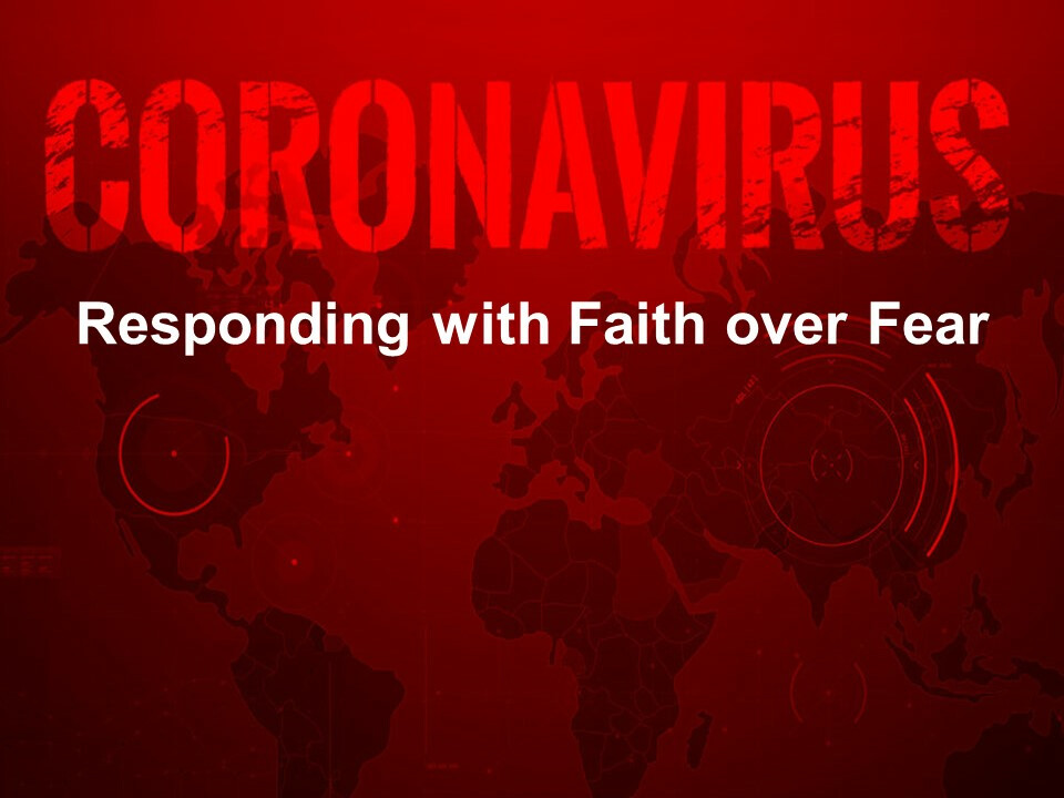 Coronavirus: Responding with Faith over Fear