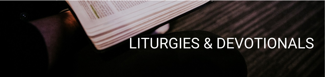 liturgies and devotionals