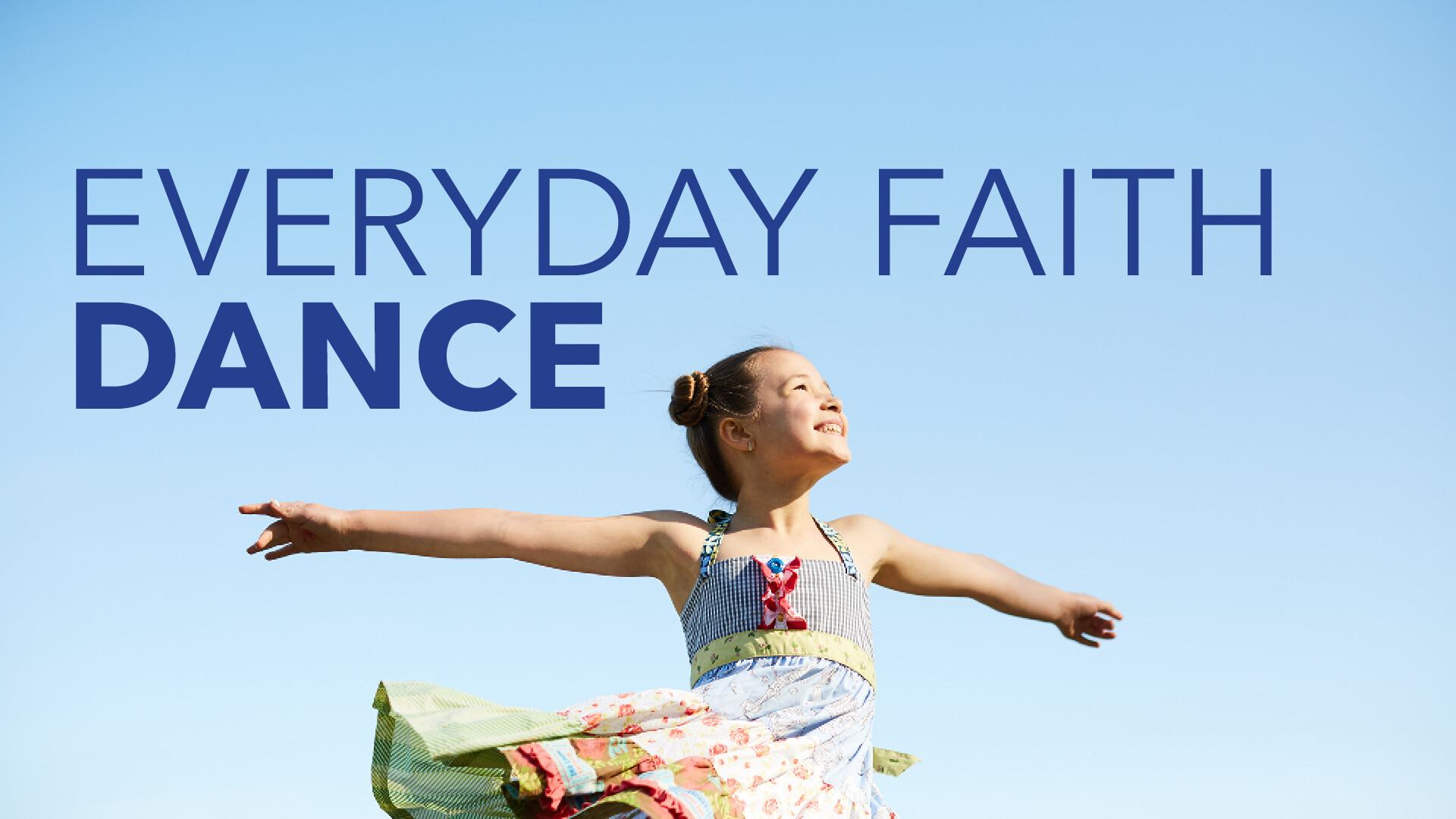 Everyday Faith: Dance