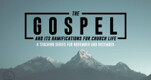 The Gospel and its Ramifications for Church Life: Good News