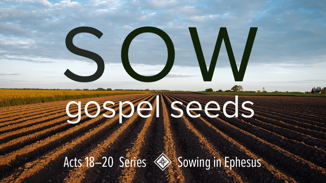 Acts: Sow Gospel Seeds
