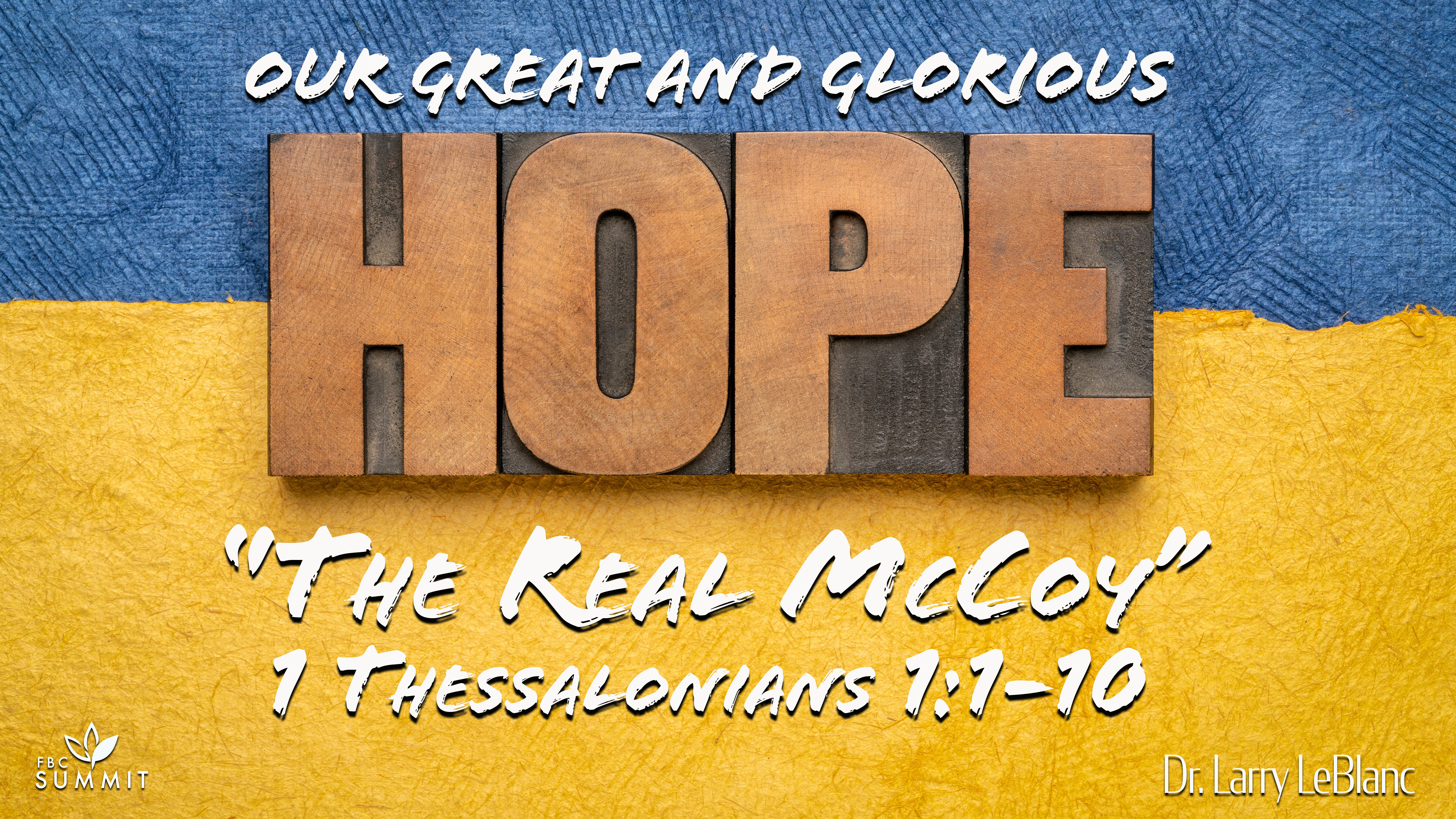"The Real McCoy" 1 Thessalonians 1:1-10 // Dr. Larry LeBlanc