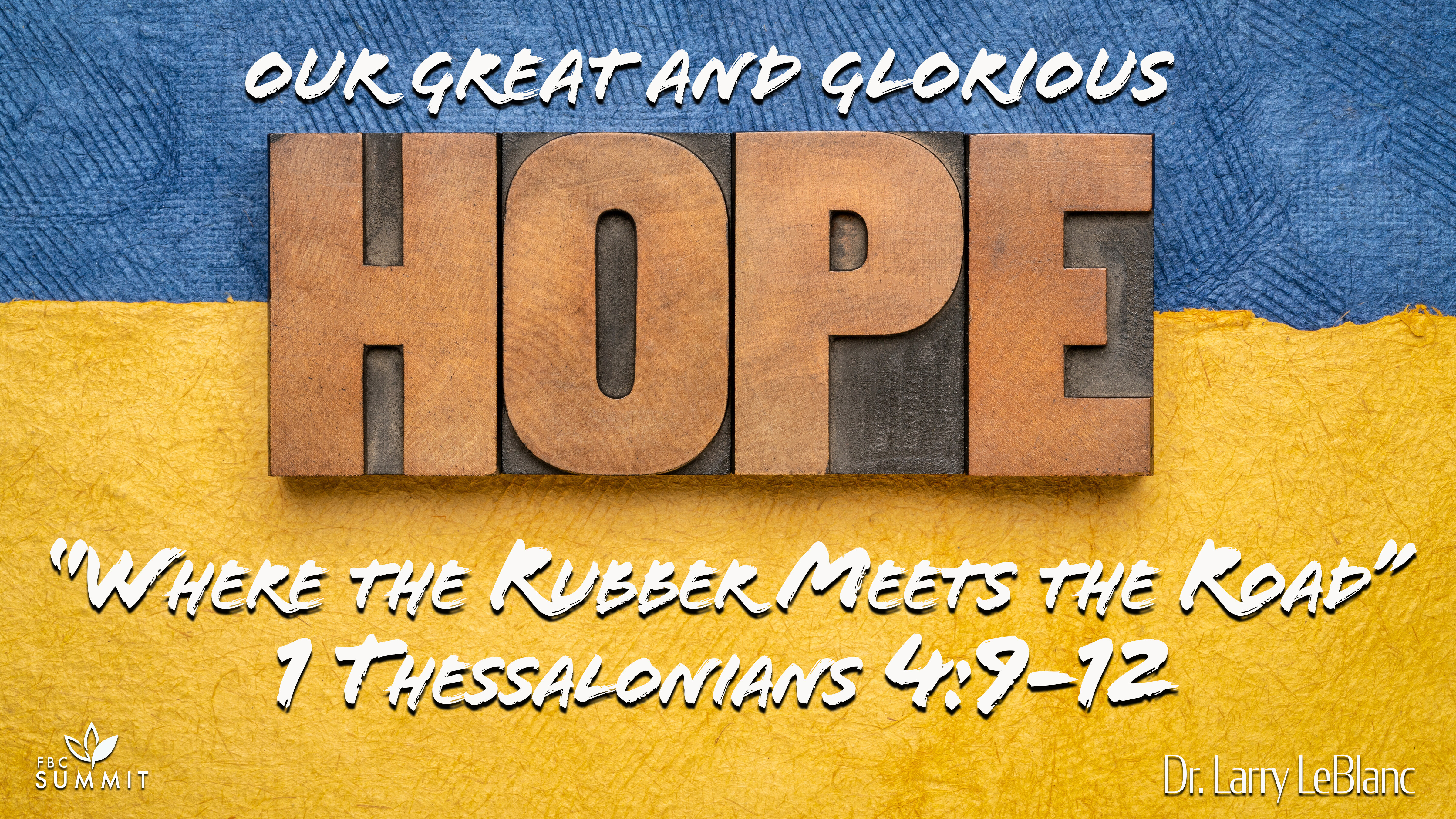 "Where the Rubber Meets the Road" 1 Thessalonians 4:9-12 // Dr. Larry LeBlanc