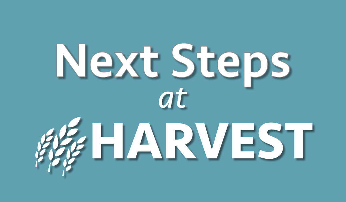 Next Steps at Harvest