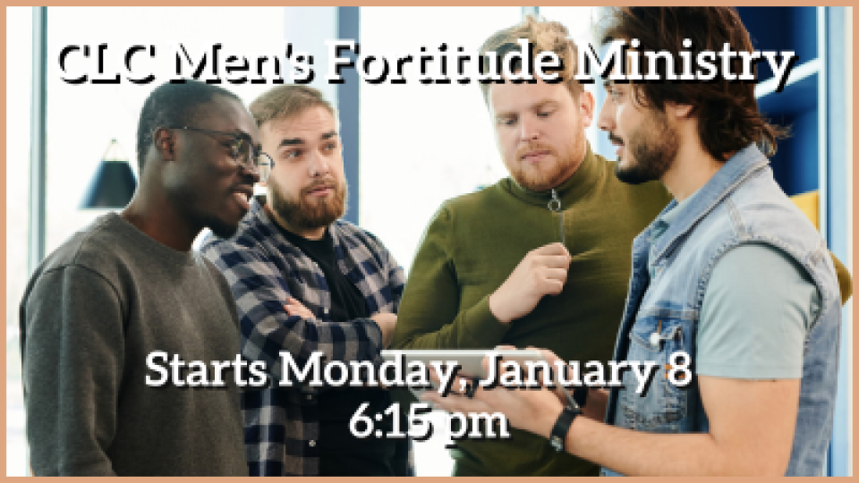 CLC Men's Fortitude Ministry