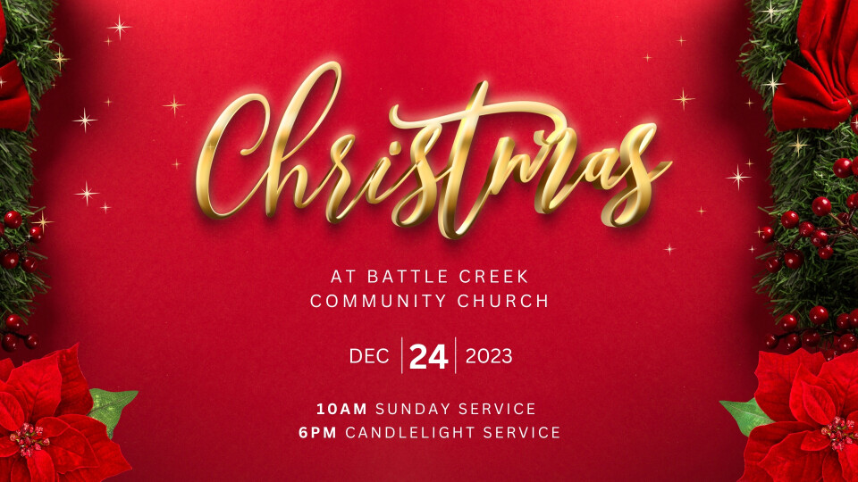 Christmas Eve 2023 Battle Creek Community Church