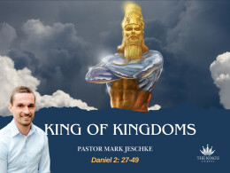 King of Kingdoms | Daniel 2:27-49