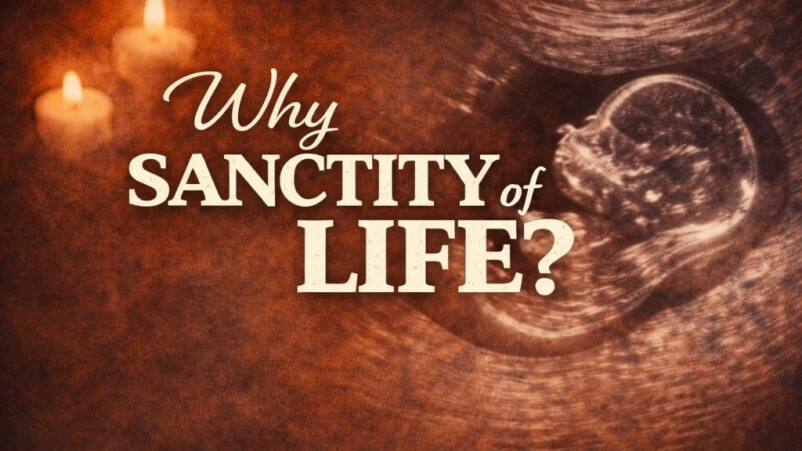 Why Sanctity of Life?