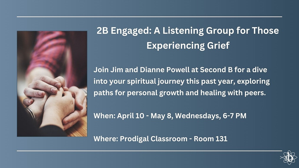 2B Engaged: A Listening Group for Those Experiencing Grief