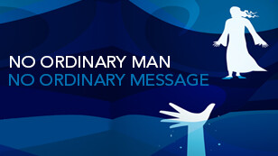 No Ordinary Man, No Ordinary Message