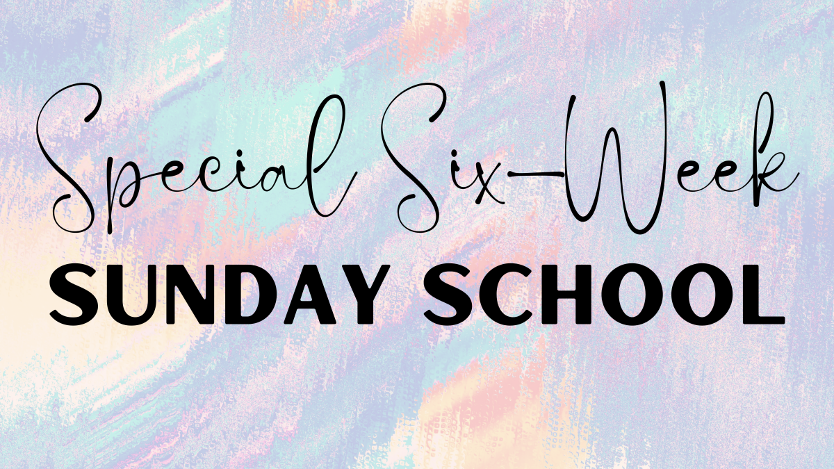 Special 6-week Sunday School