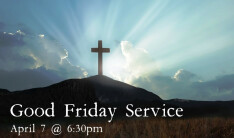Good Friday Service - Apr 7 2023 6:30 PM