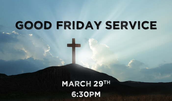 Good Friday Service - Mar 29 2024 6:30 PM