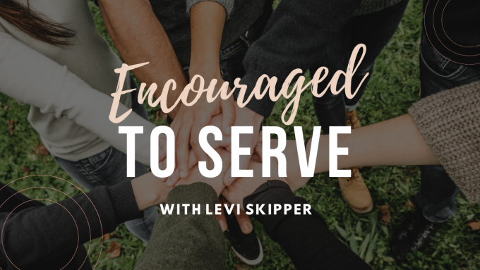 Encouraged to Serve