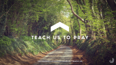 Teach Us To Pray