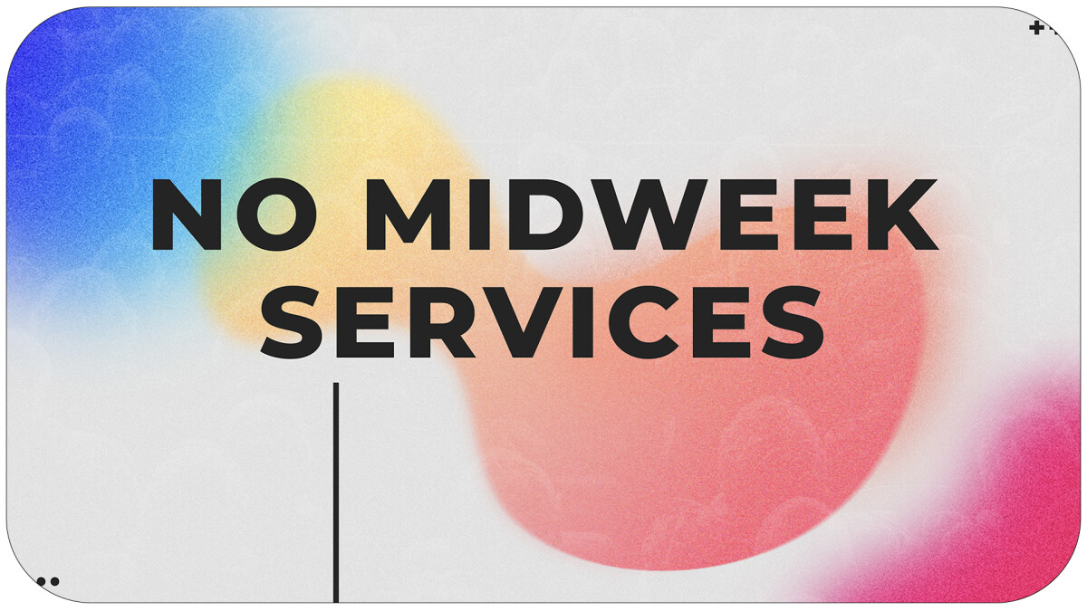 No Mid-Week Services