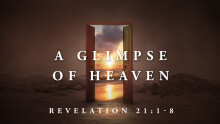 A Glimpse of Heaven Part 1