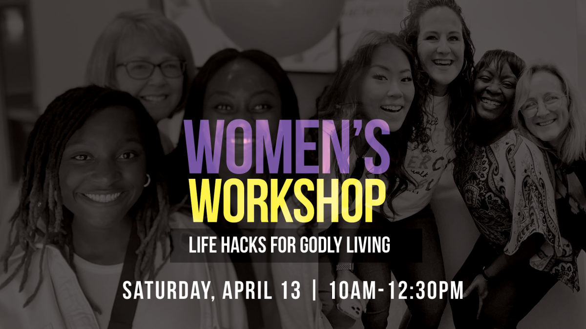 Women's Workshop: Life Hacks for Godly Living