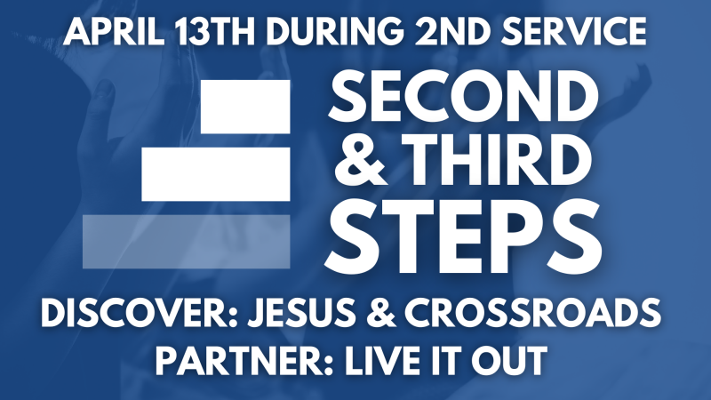 Second & Third Steps (Both Campuses)