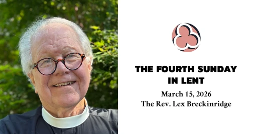 The Fourth Sunday in Lent, 2026 - 10:30am
