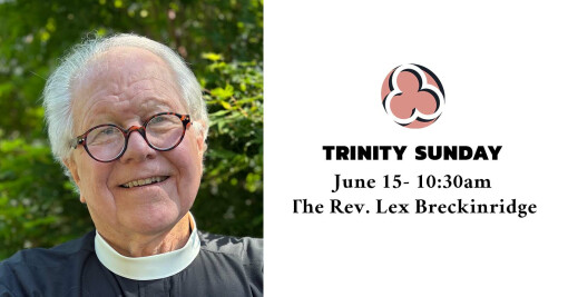 Trinity Sunday, 2025 - 10:30am