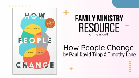 How People Change by Paul David Tripp & Timothy Lane